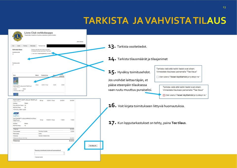 Jos unohdat laittaa täpän, et pääse eteenpäin tilauksessa vaan ruutu muuttuu