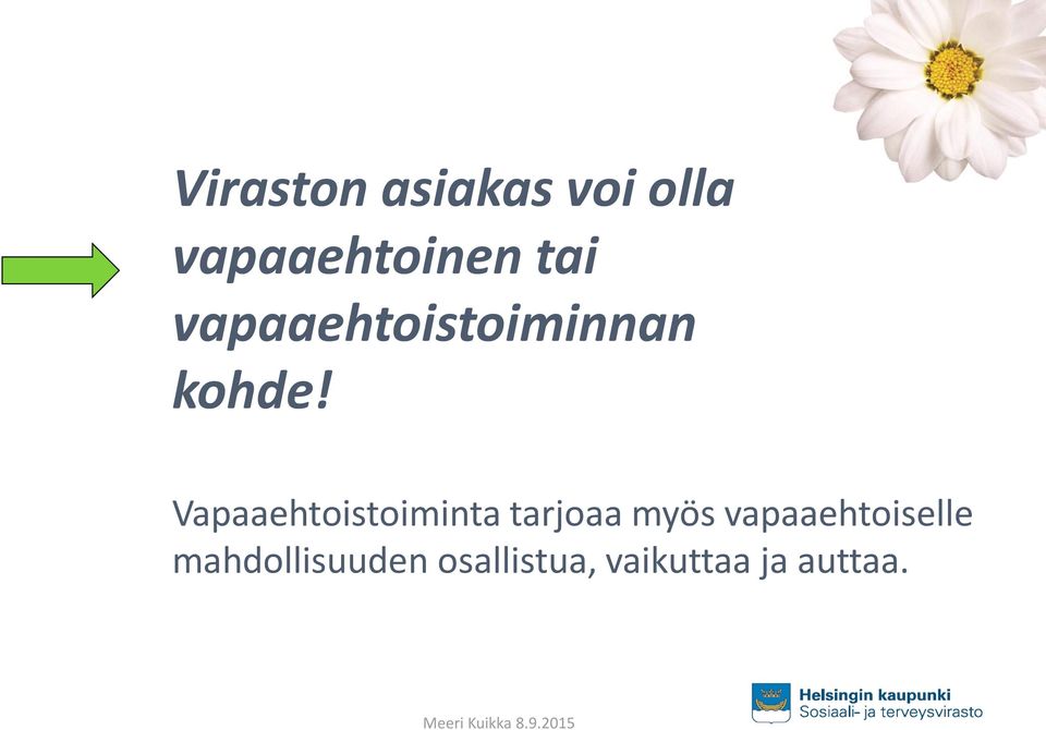 Vapaaehtoistoiminta tarjoaa myös