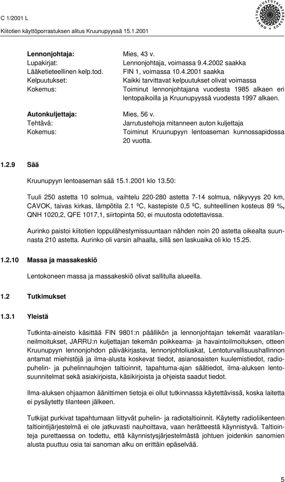 2002 saakka Lääketieteellinen kelp.tod. FIN 1, voimassa 10.4.