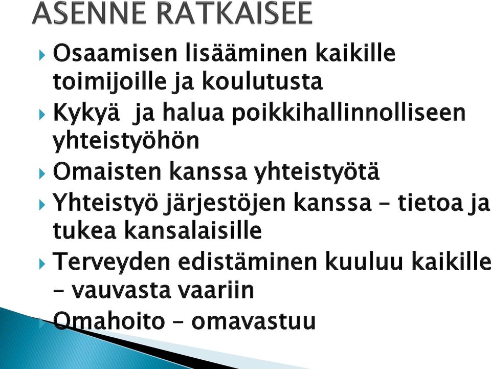 yhteistyötä Yhteistyö järjestöjen kanssa tietoa ja tukea