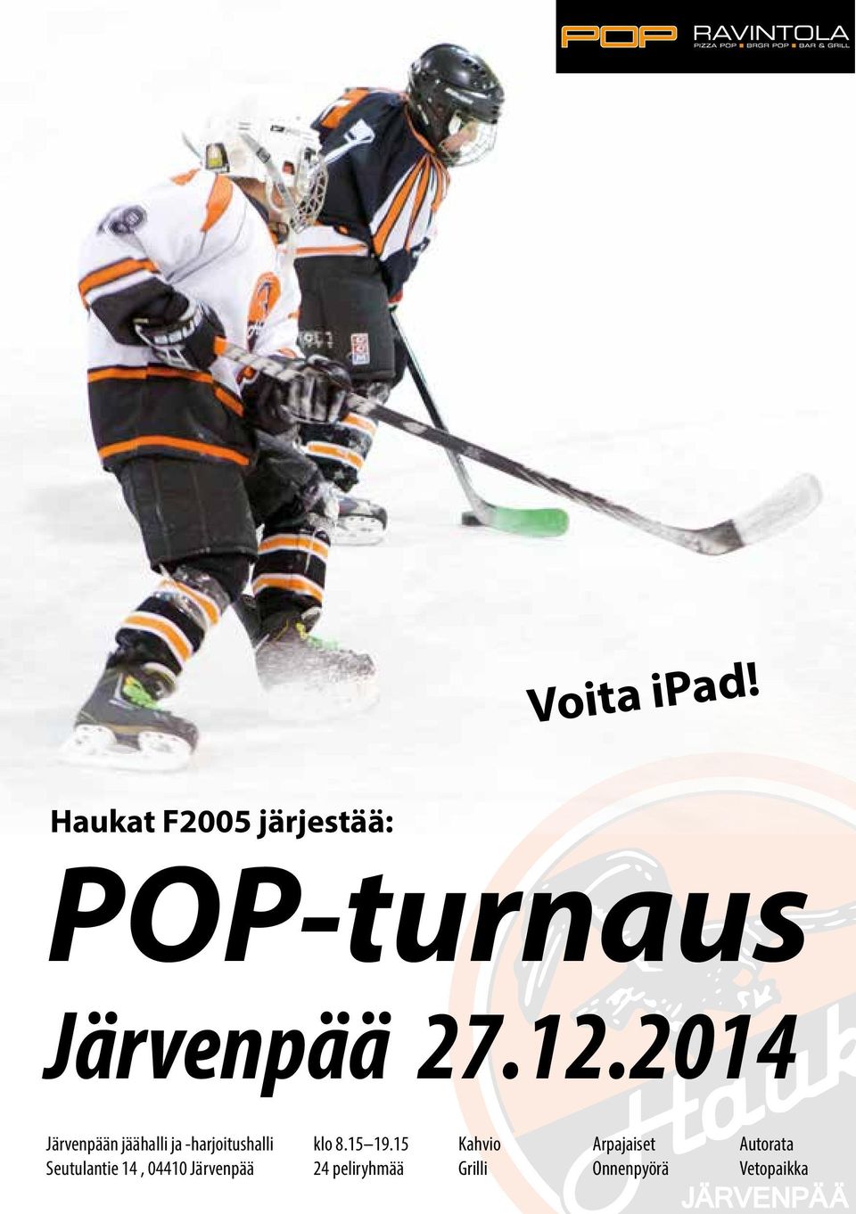 2014 Järvenpään jäähalli ja -harjoitushalli klo 8.15 19.