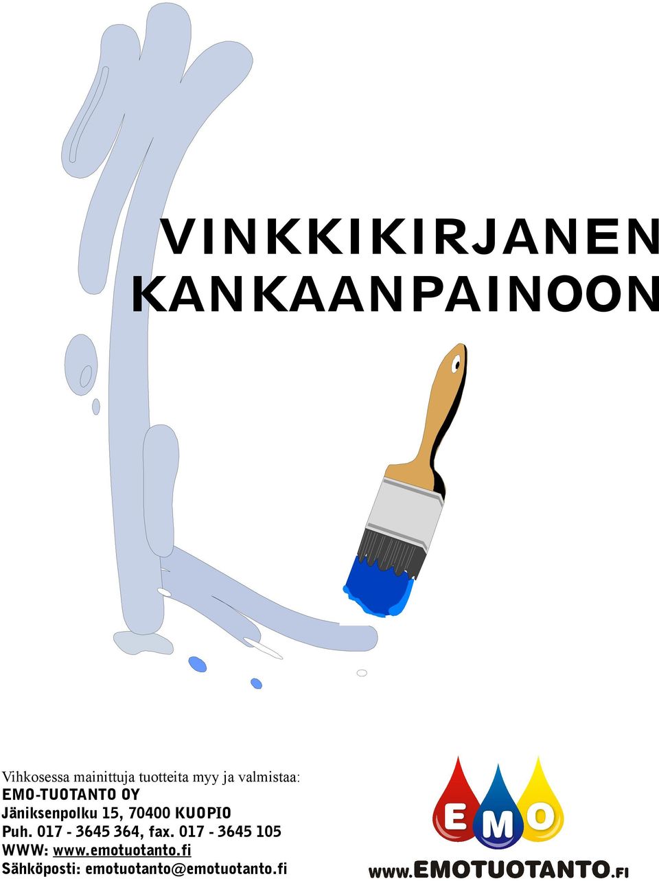 Jäniksenpolku 15, 70400 KUOPIO Puh. 017-3645 364, fax.