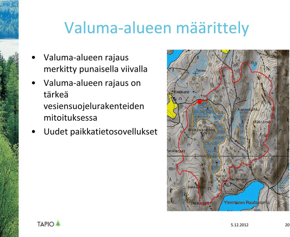 rajaus on tärkeä vesiensuojelurakenteiden