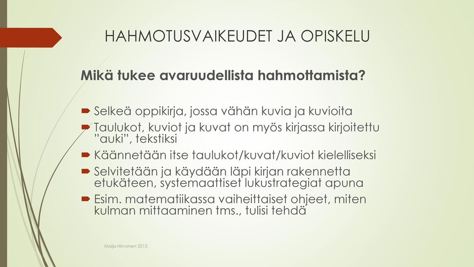 auki, tekstiksi Käännetään itse taulukot/kuvat/kuviot kielelliseksi Selvitetään ja käydään läpi kirjan