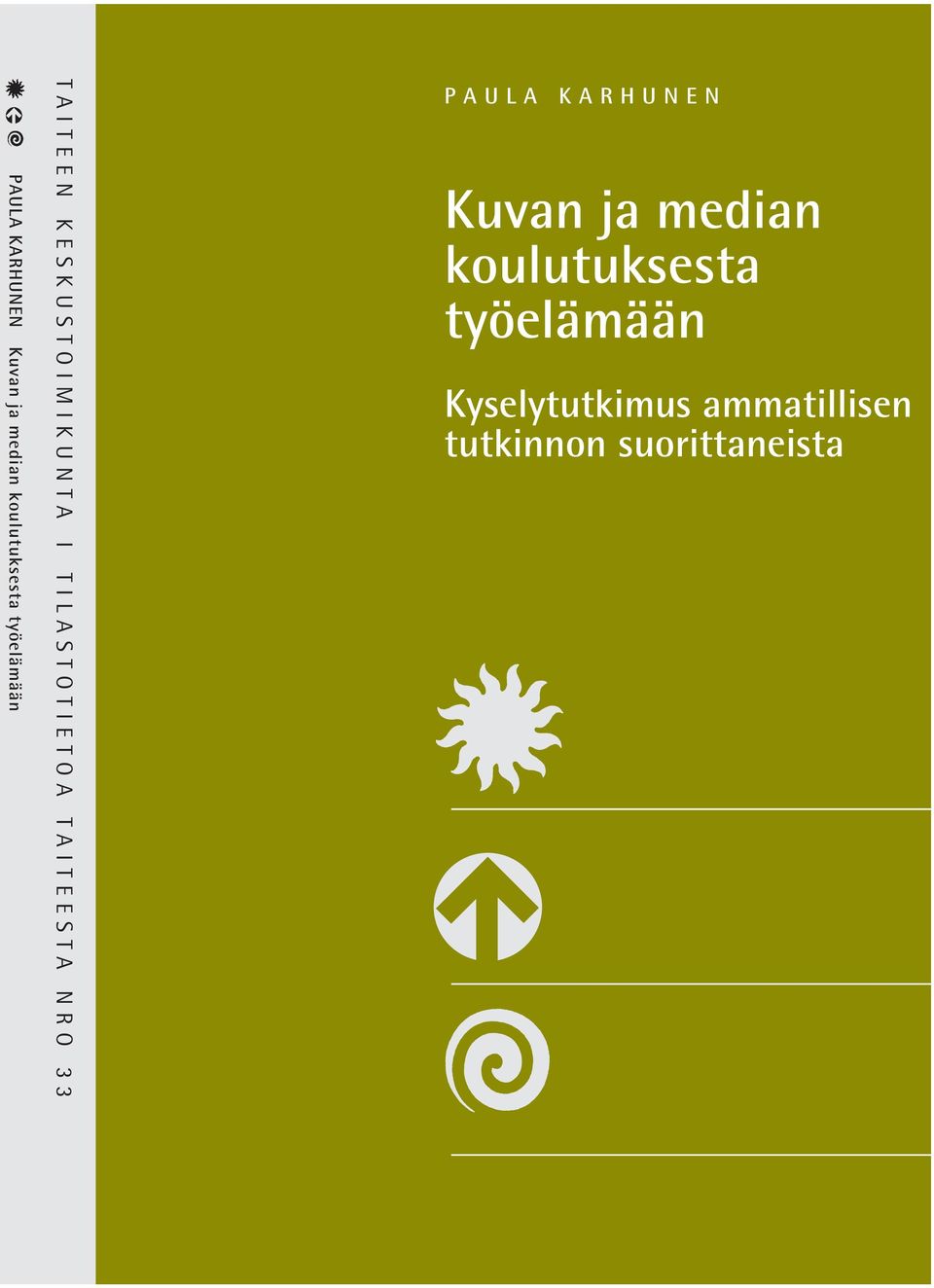työelämään PAULA KARHUNEN Kuvan ja median koulutuksesta