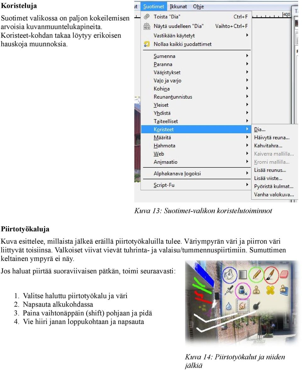 Valkoiset viivat vievät tuhrinta- ja valaisu/tummennuspiirtimiin. Sumuttimen keltainen ympyrä ei näy.