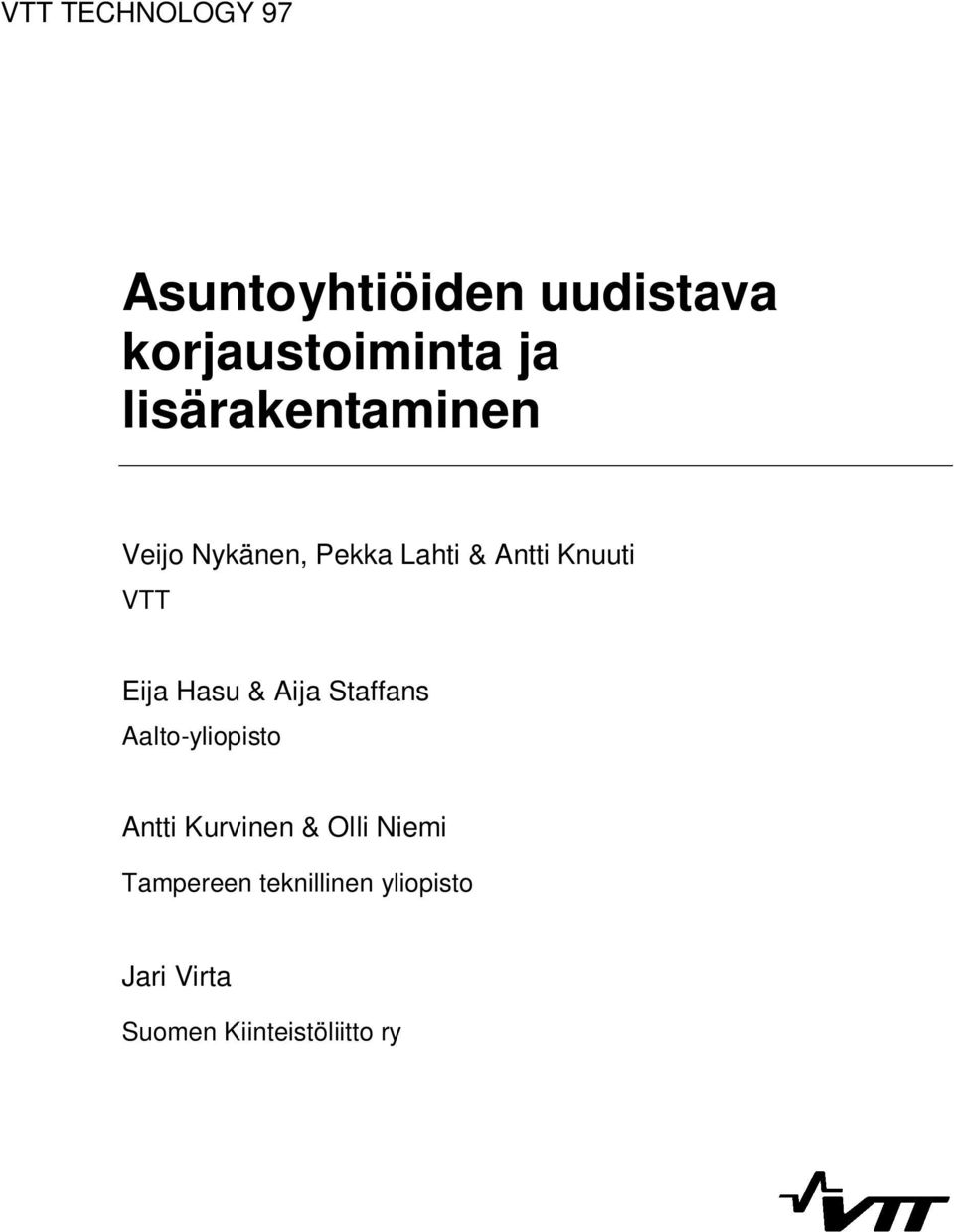 Eija Hasu & Aija Staffans Aalto-yliopisto Antti Kurvinen & Olli
