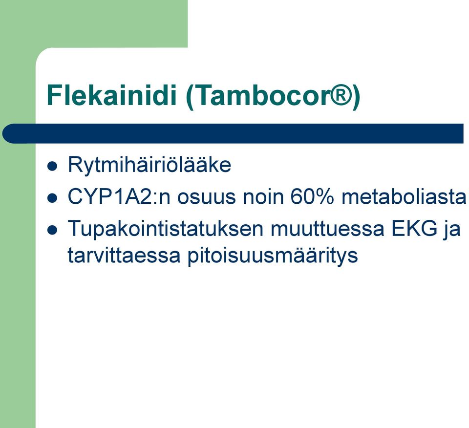 60% metaboliasta Tupakointistatuksen