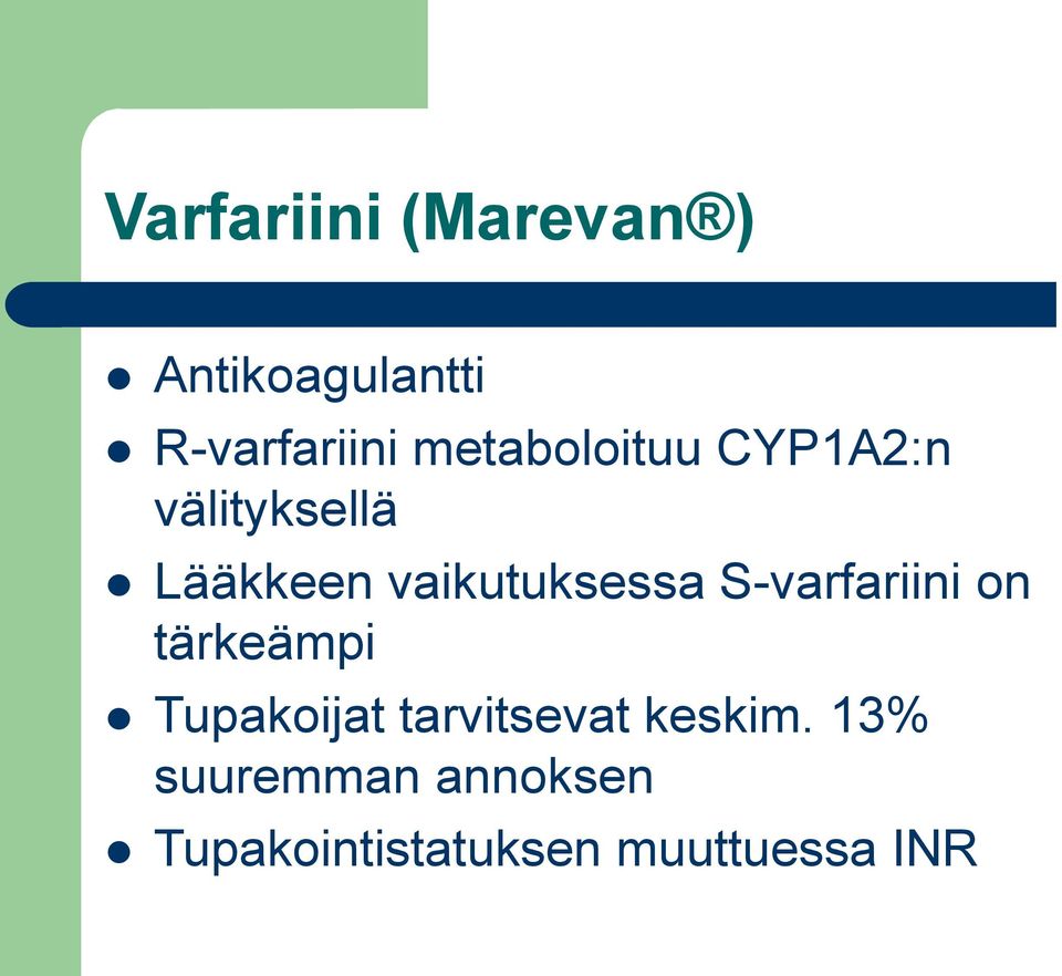 vaikutuksessa S-varfariini on tärkeämpi Tupakoijat