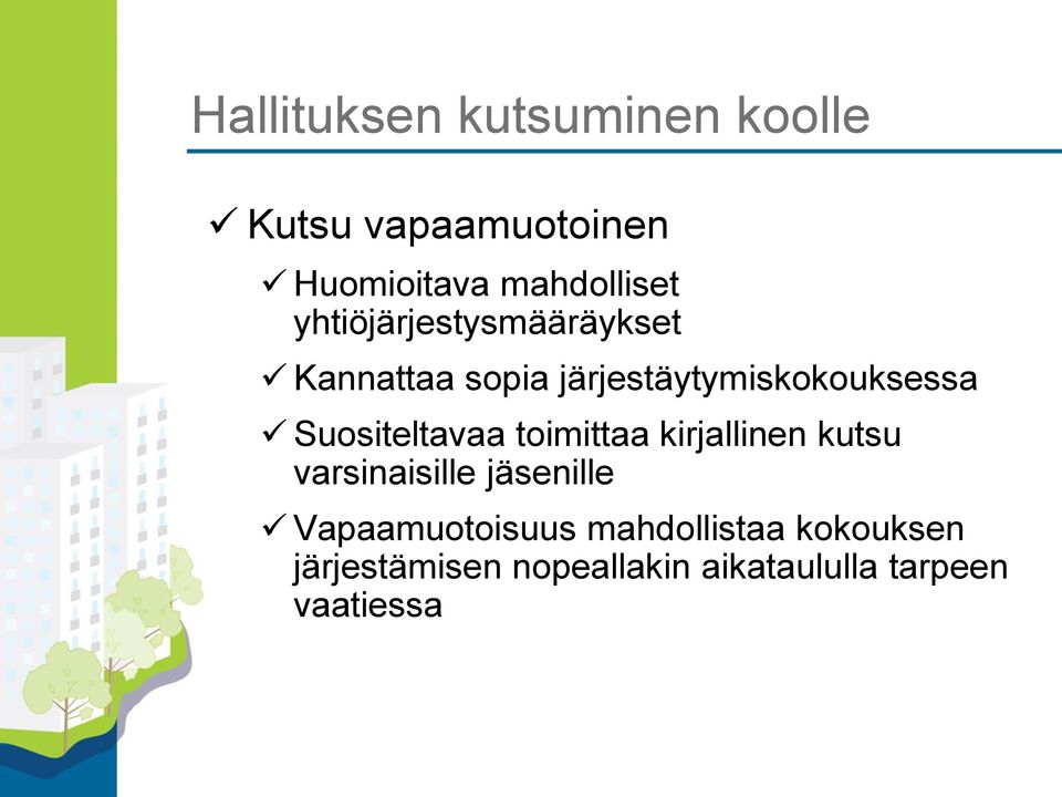 Suositeltavaa toimittaa kirjallinen kutsu varsinaisille jäsenille