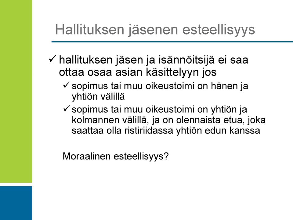 välillä sopimus tai muu oikeustoimi on yhtiön ja kolmannen välillä, ja on