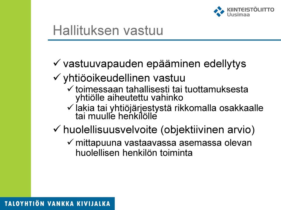 yhtiöjärjestystä rikkomalla osakkaalle tai muulle henkilölle huolellisuusvelvoite