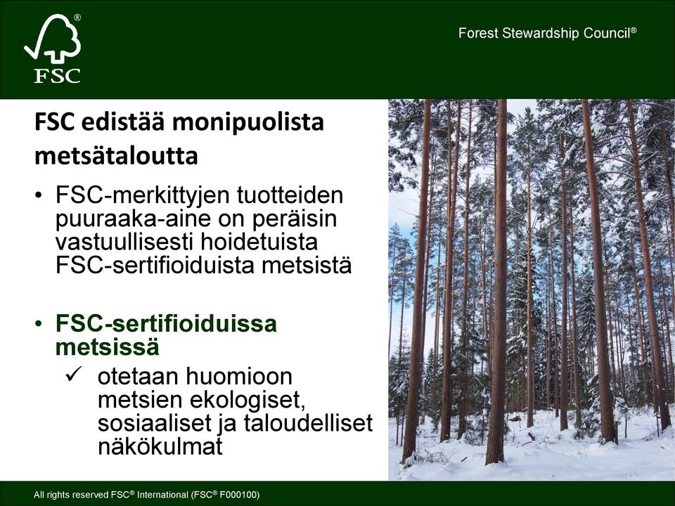 FSC-sertifioiduista metsistä FSC-sertifioiduissa metsissä