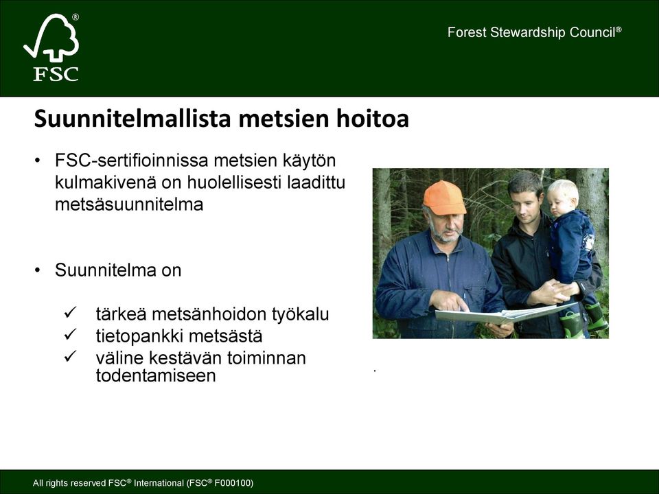 metsäsuunnitelma Suunnitelma on tärkeä metsänhoidon