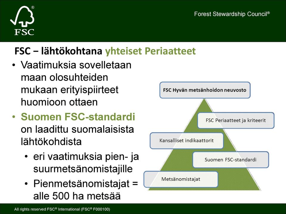 FSC-standardi on laadittu suomalaisista lähtökohdista eri