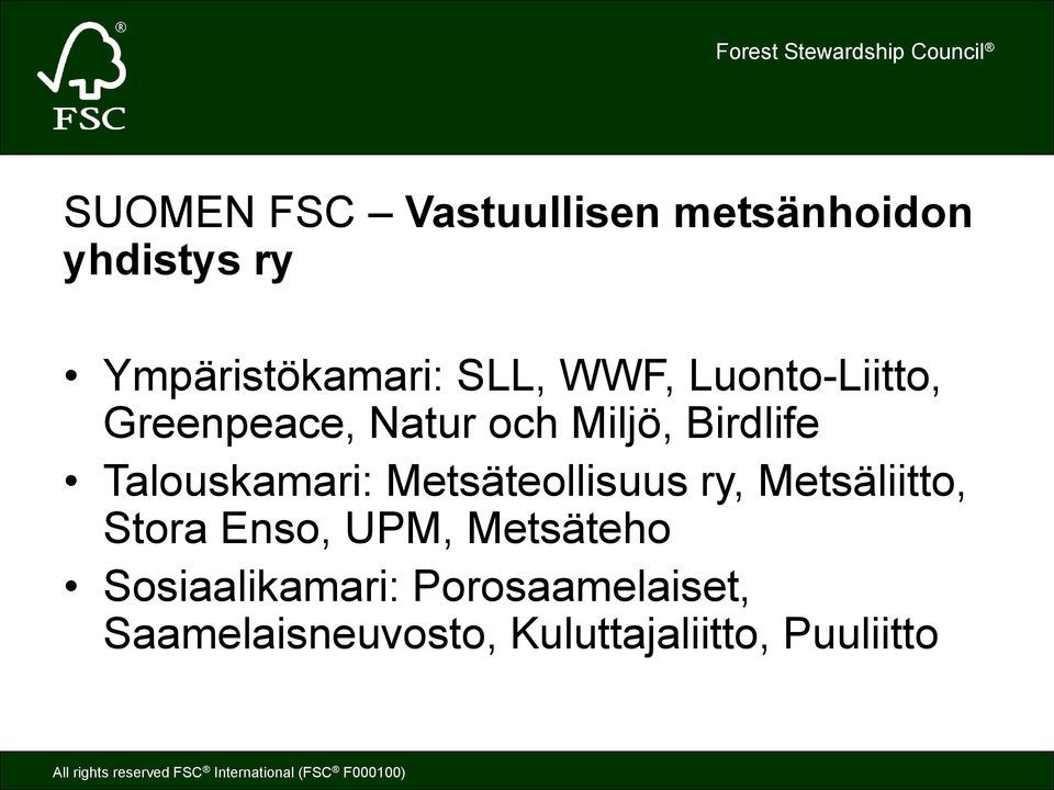 Talouskamari: Metsäteollisuus ry, Metsäliitto, Stora Enso, UPM,