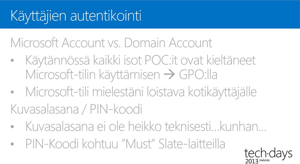 Microsoft-tilin käyttämisen GPO:lla Microsoft-tili mielestäni loistava