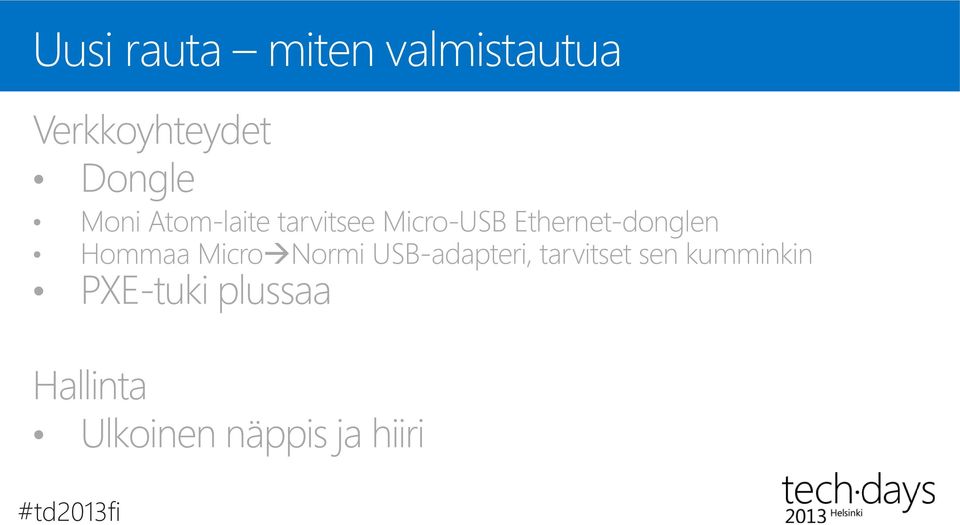 Hommaa Micro Normi USB-adapteri, tarvitset sen