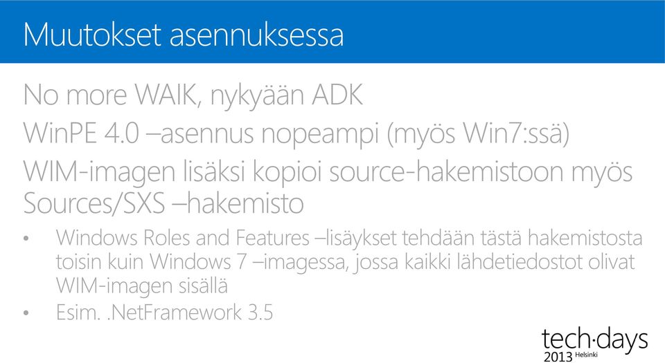 myös Sources/SXS hakemisto Windows Roles and Features lisäykset tehdään tästä