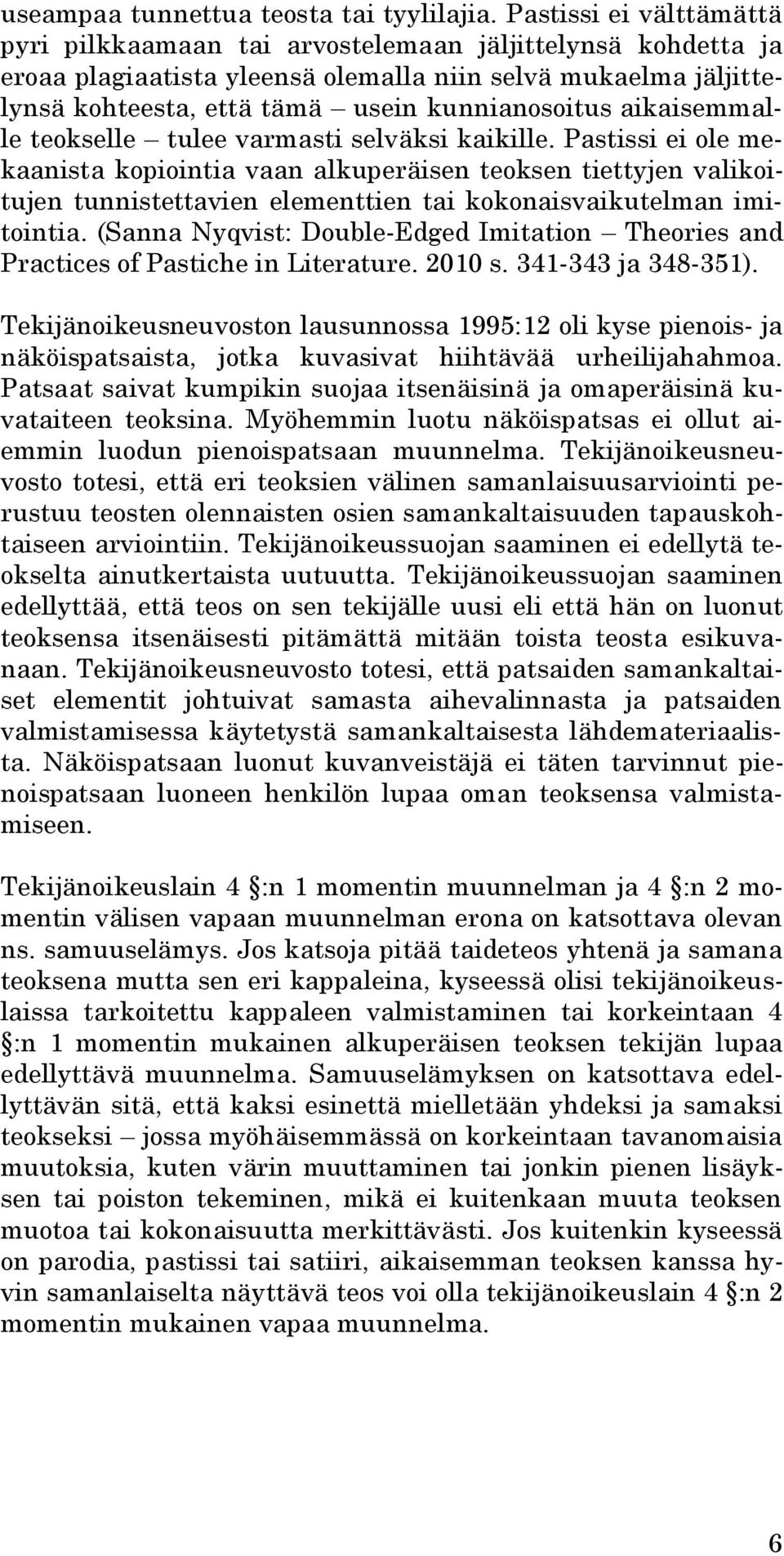 aikaisemmalle teokselle tulee varmasti selväksi kaikille.