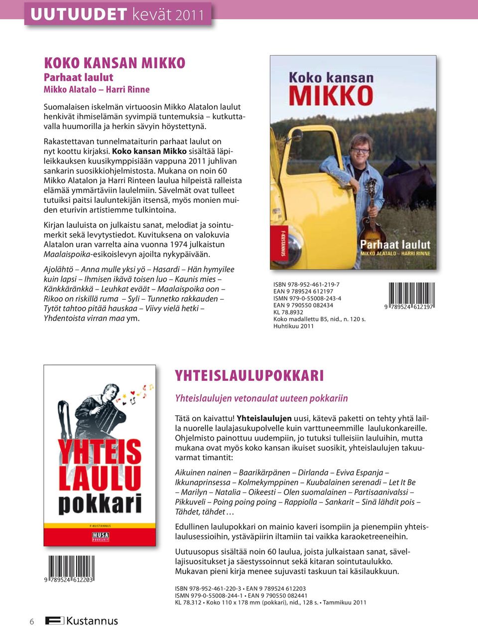 Koko kansan Mikko sisältää läpileikkauk sen kuusikymppisiään vappuna 2011 juhlivan sankarin suosikkiohjelmistosta.