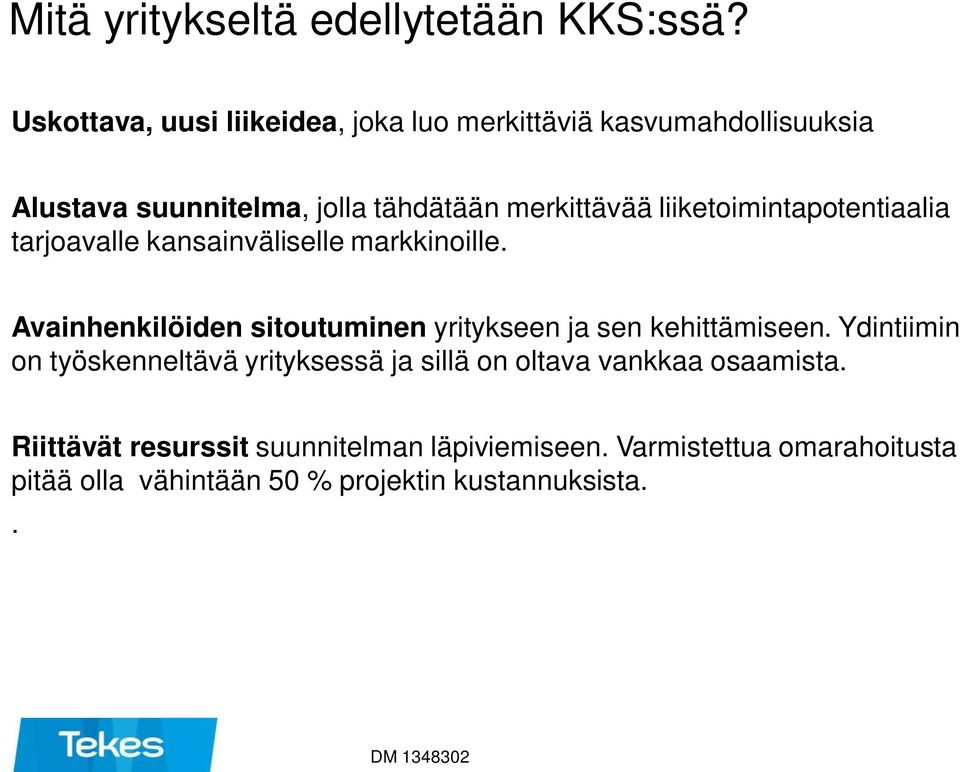 liiketoimintapotentiaalia tarjoavalle kansainväliselle markkinoille.