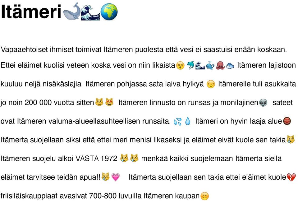 Itämeren pohjassa sata laiva hylkyä Itämerelle tuli asukkaita jo noin 200 000 vuotta sitten Itämeren linnusto on runsas ja monilajinen sateet ovat Itämeren