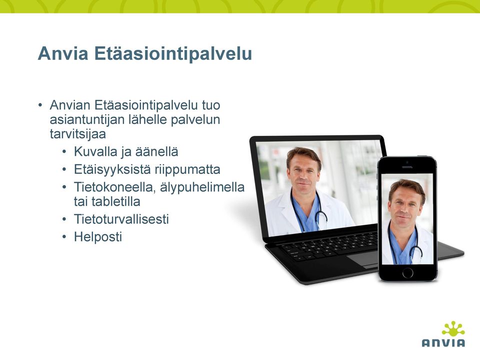 Kuvalla ja äänellä Etäisyyksistä riippumatta