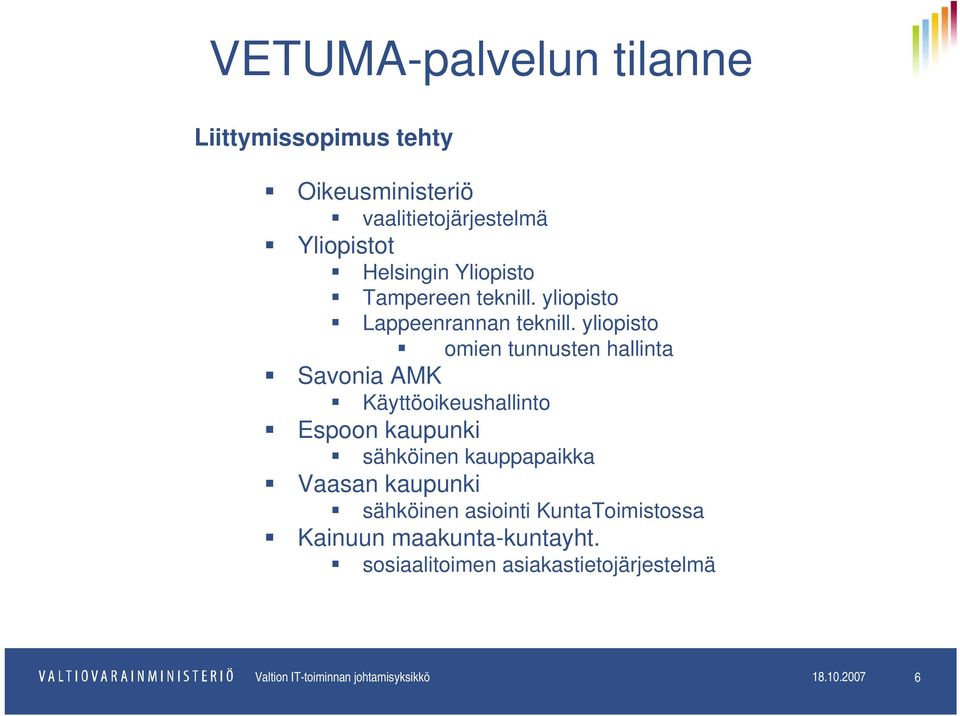 yliopisto omien tunnusten hallinta Savonia AMK Käyttöoikeushallinto Espoon kaupunki sähköinen kauppapaikka Vaasan