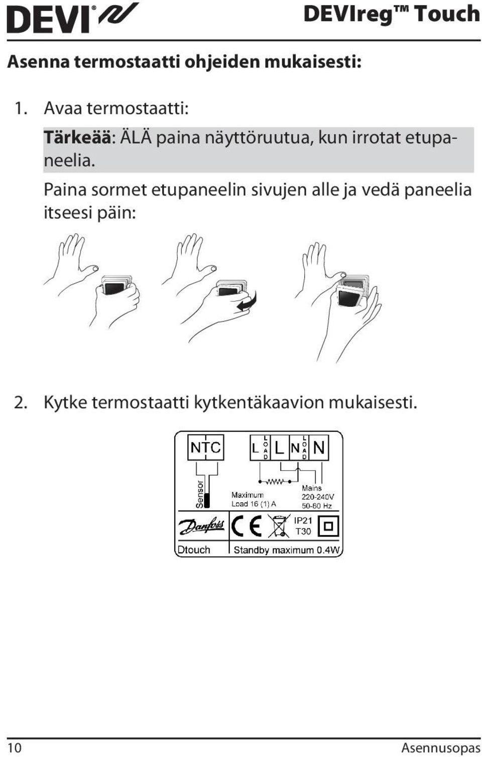 kun irrotat etupaneelia.