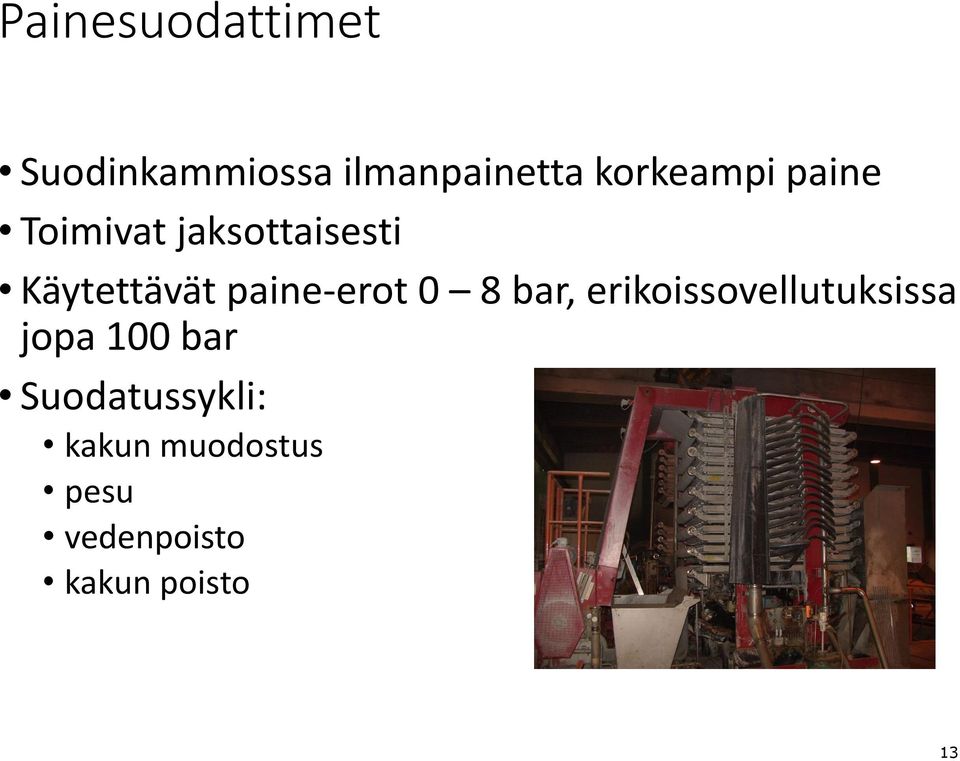 paine-erot 0 8 bar, erikoissovellutuksissa jopa 100