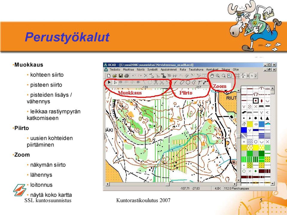 katkomiseen uusien kohteiden piirtäminen näkymän siirto