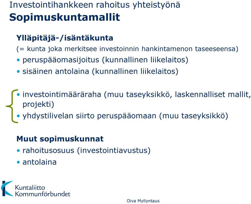 antolaina (kunnallinen liikelaitos) investointimääräraha (muu taseyksikkö, laskennalliset mallit,