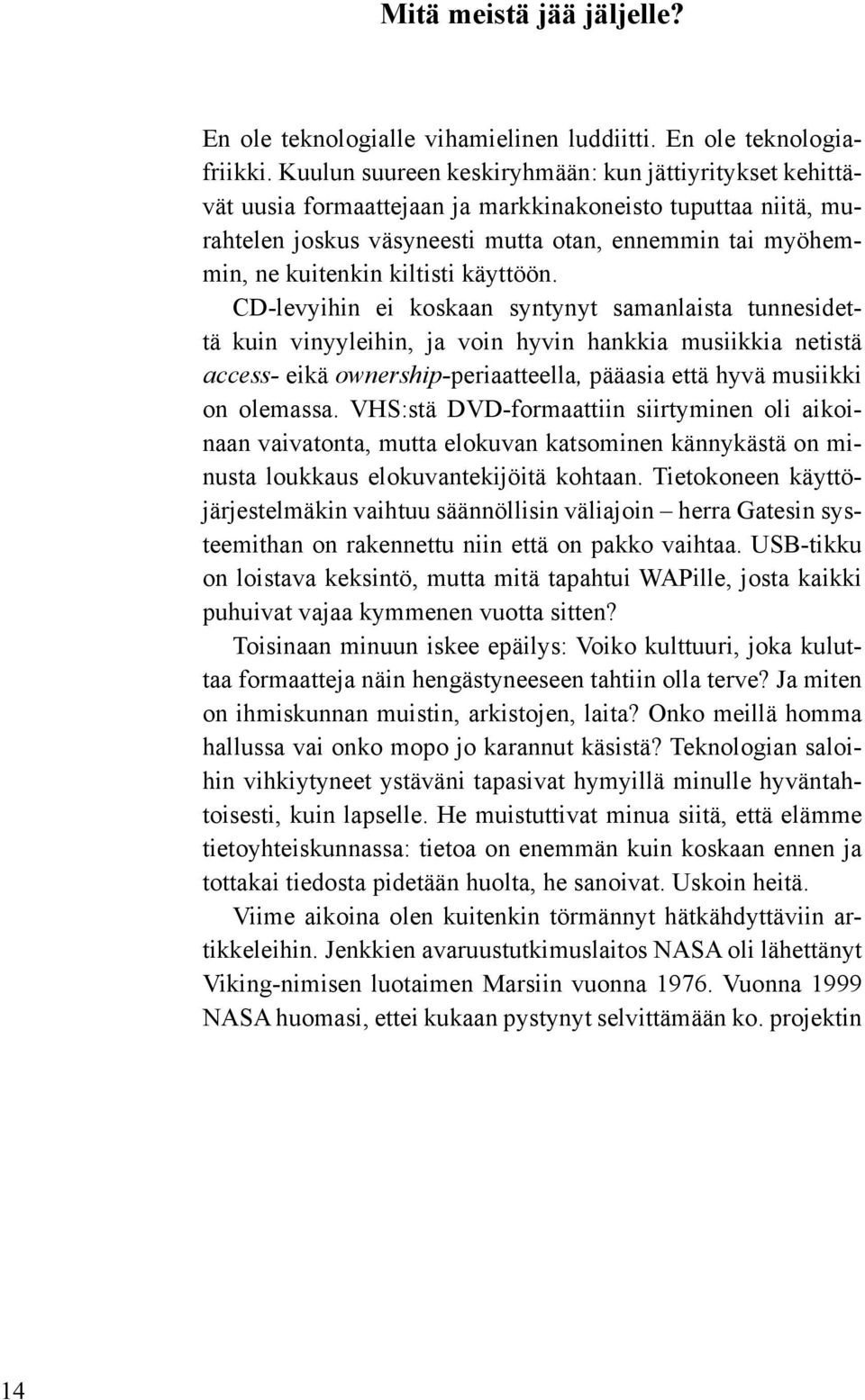 kiltisti käyttöön.