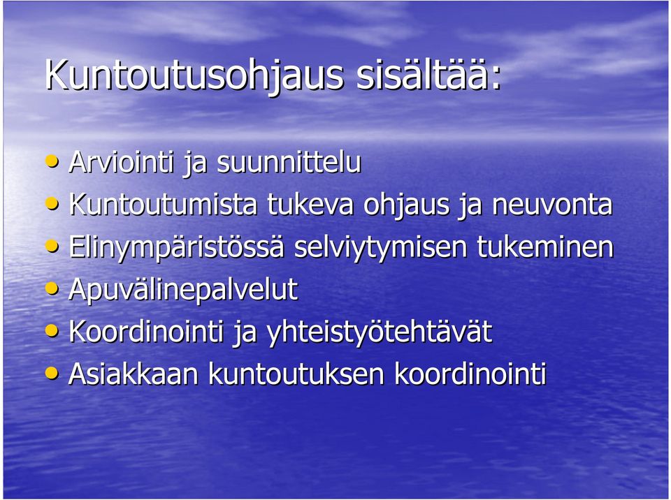 ristössä selviytymisen tukeminen Apuvälinepalvelut