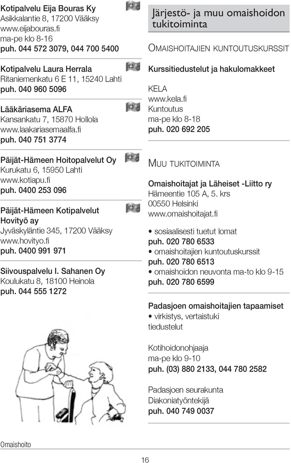 hovityo.fi puh. 0400 991 971 Siivouspalvelu I. Sahanen Oy Koulukatu 8, 18100 Heinola puh.