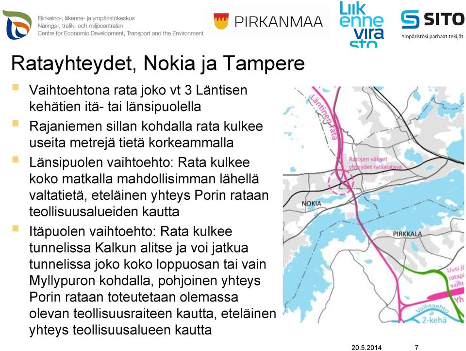 teollisuusalueiden kautta Itäpuolen vaihtoehto: Rata kulkee tunnelissa Kalkun alitse ja voi jatkua tunnelissa joko koko loppuosan tai vain