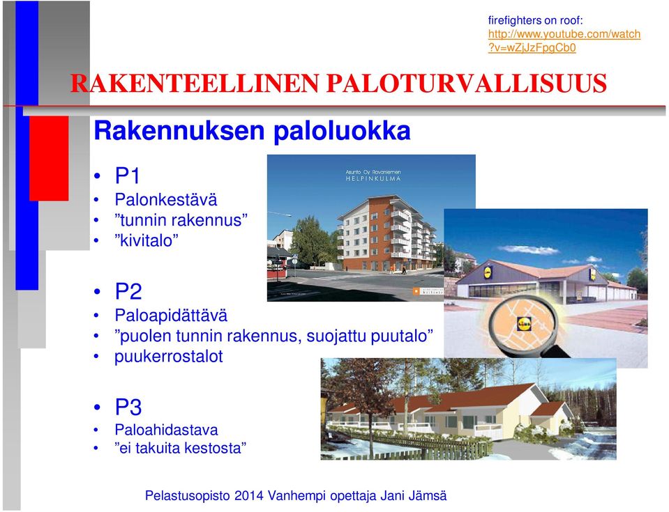 puutalo puukerrostalot P3 Paloahidastava ei takuita