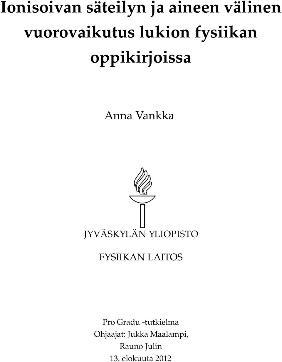 Anna Vankka FYSIIKAN LAITOS Pro Gradu