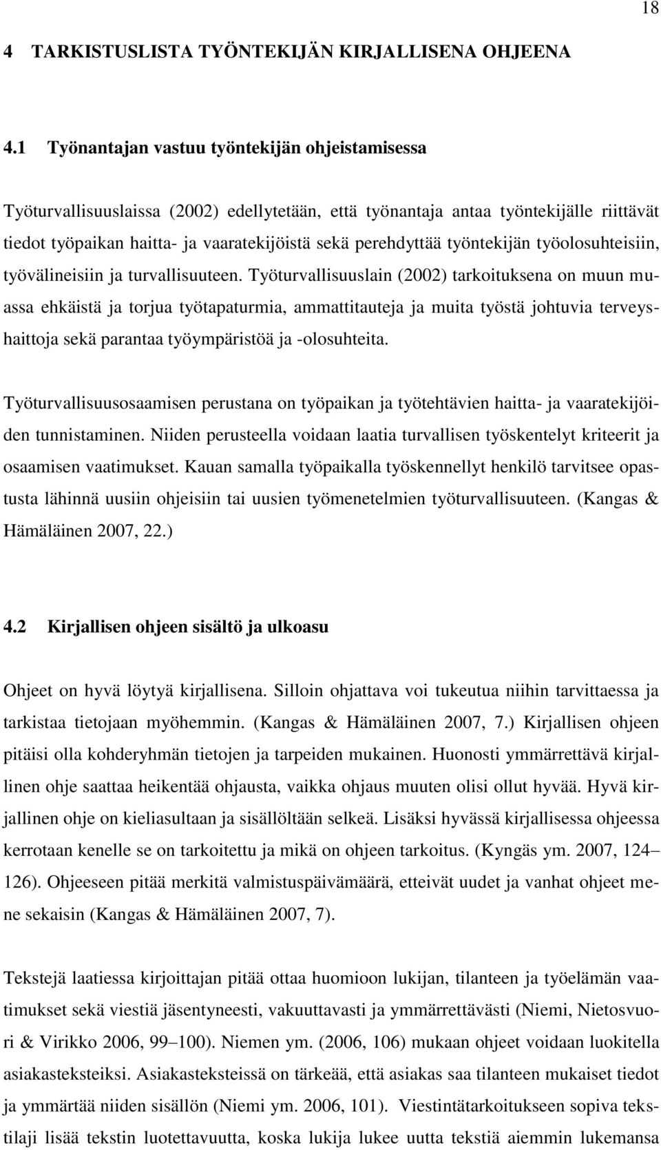 työntekijän työolosuhteisiin, työvälineisiin ja turvallisuuteen.