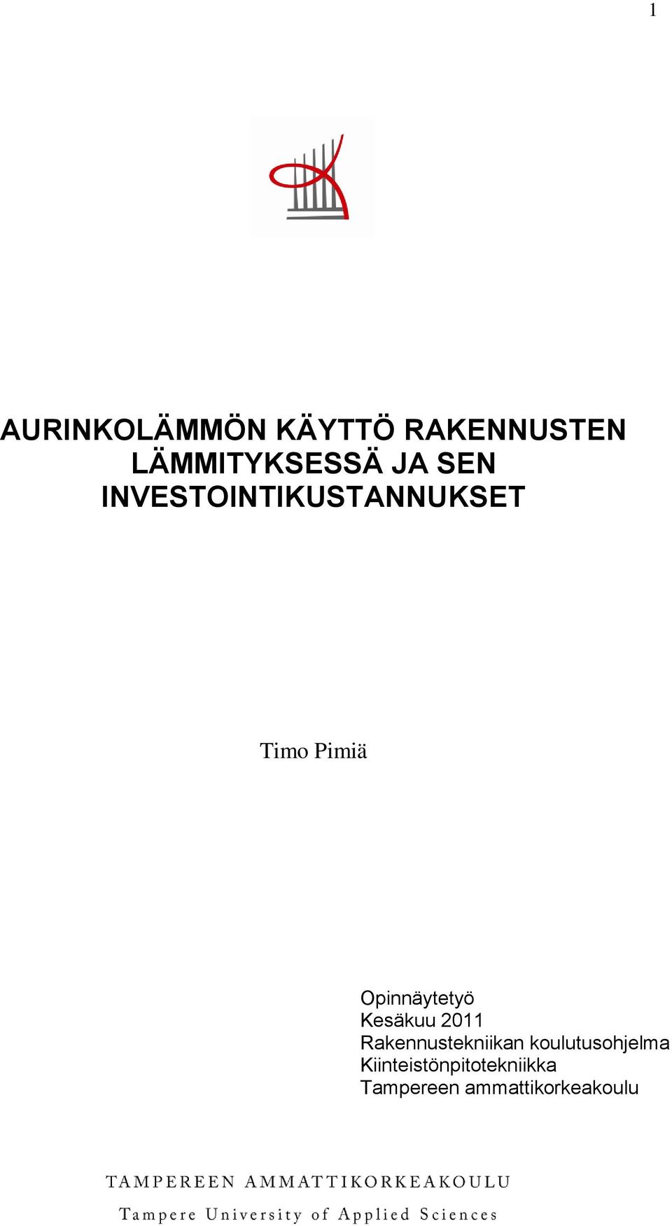Opinnäytetyö Kesäkuu 2011 Rakennustekniikan