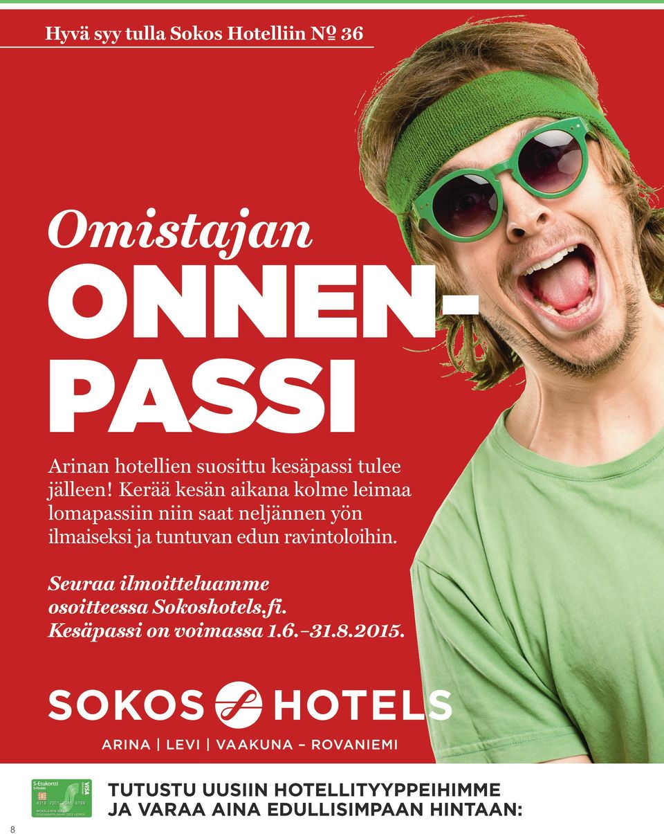 Kerää kesän aikana kolme leimaa lomapassiin niin saat neljännen yön ilmaiseksi ja tuntuvan edun