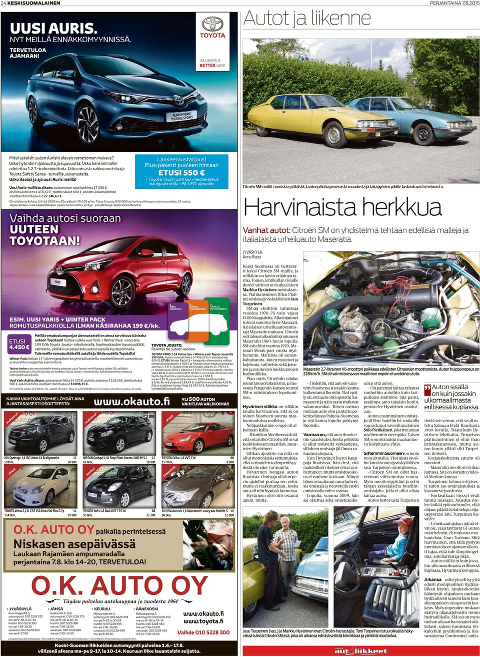 Usko itseäsi ja aja uusi Auris meillä!
