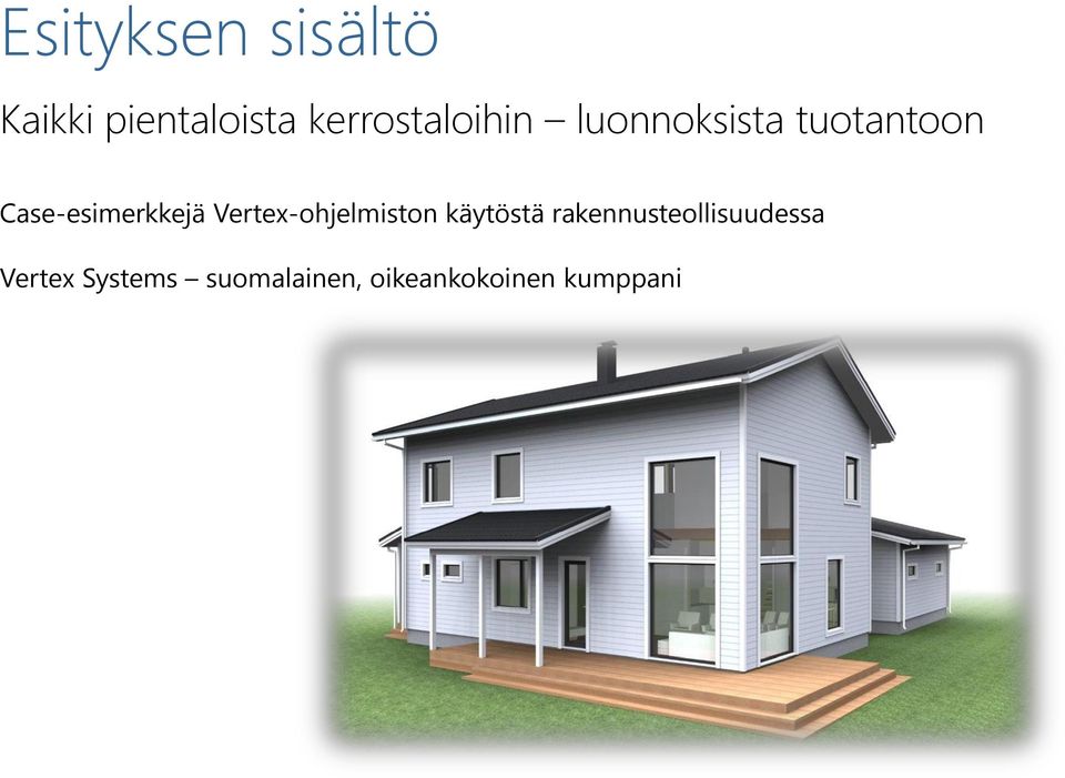 Case-esimerkkejä Vertex-ohjelmiston käytöstä