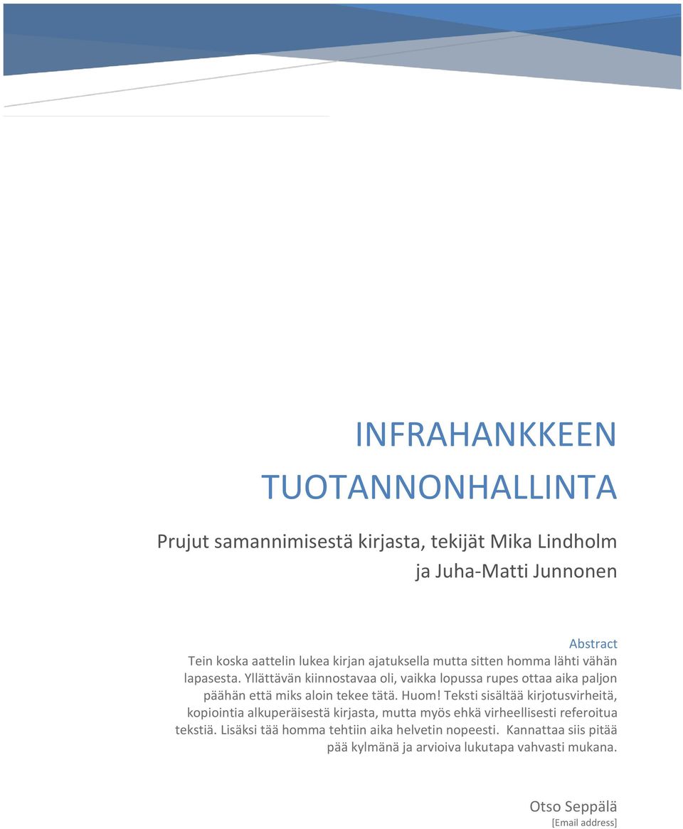 Yllättävän kiinnostavaa oli, vaikka lopussa rupes ottaa aika paljon päähän että miks aloin tekee tätä. Huom!