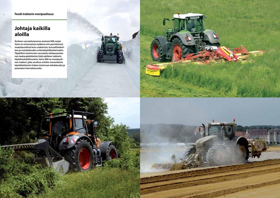 Täydellisin toiminnoin varustettu tehdasasenteinen taakseajolaitteisto lisää edelleen traktorin käyttömahdollisuuksia.