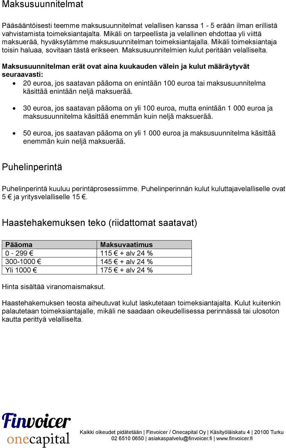 Maksusuunnitelmien kulut peritään velalliselta.