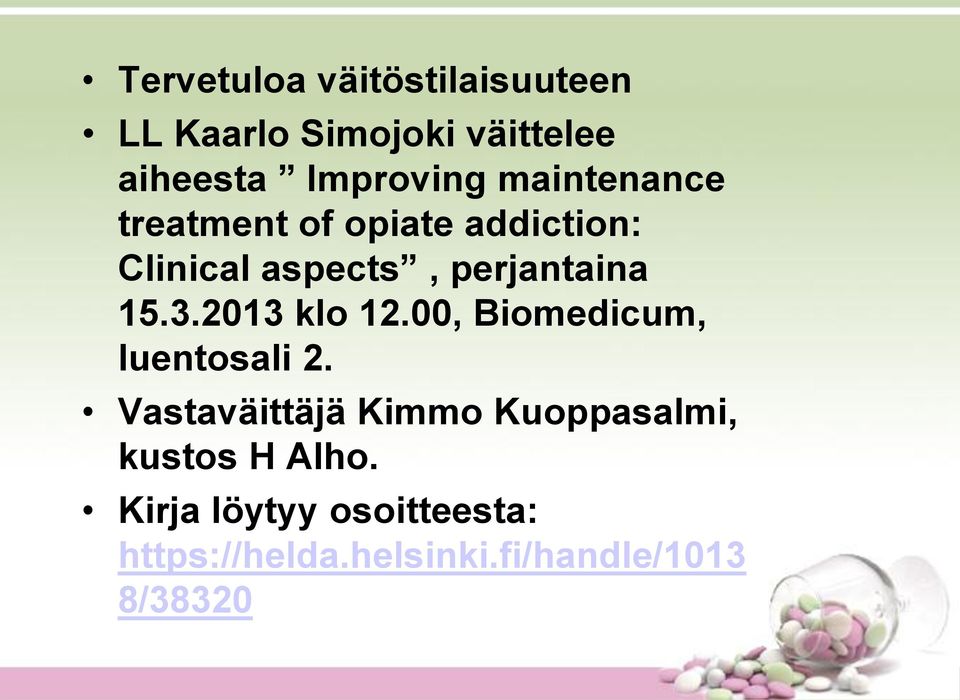 2013 klo 12.00, Biomedicum, luentosali 2.