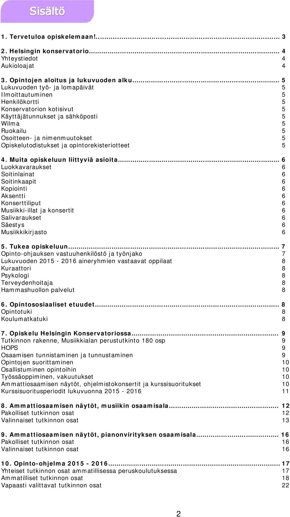 Opiskelutodistukset ja opintorekisteriotteet 5 4.