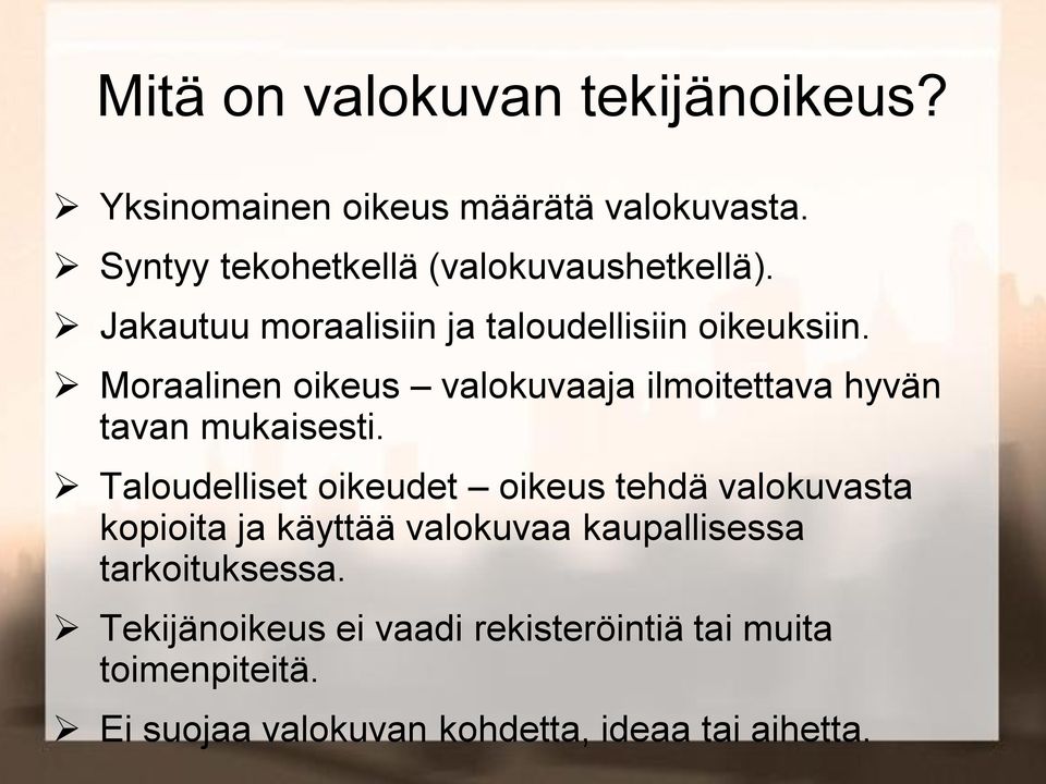 Moraalinen oikeus valokuvaaja ilmoitettava hyvän tavan mukaisesti.